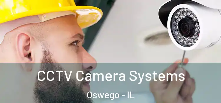 CCTV Camera Systems Oswego - IL