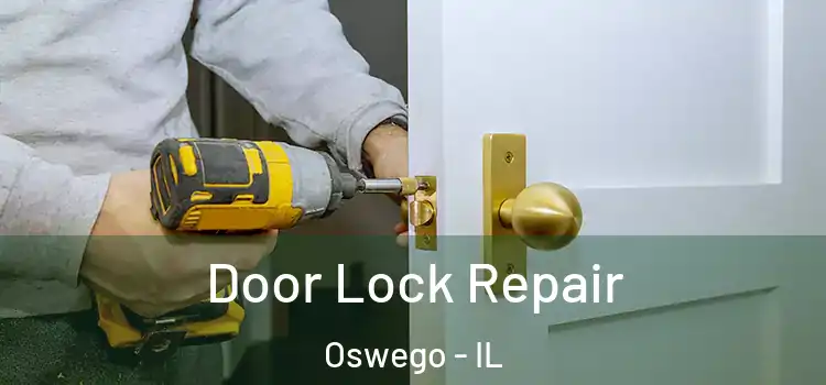 Door Lock Repair Oswego - IL