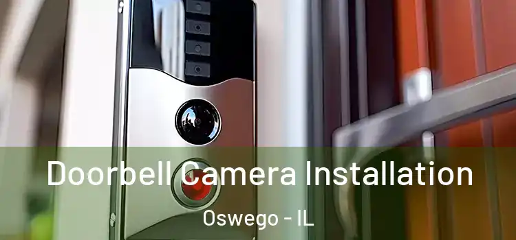  Doorbell Camera Installation Oswego - IL