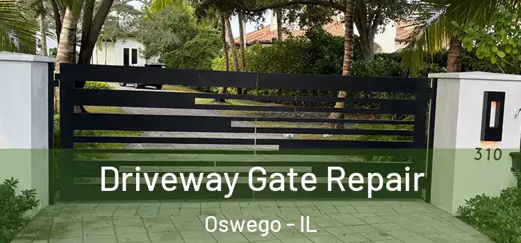 Driveway Gate Repair Oswego - IL