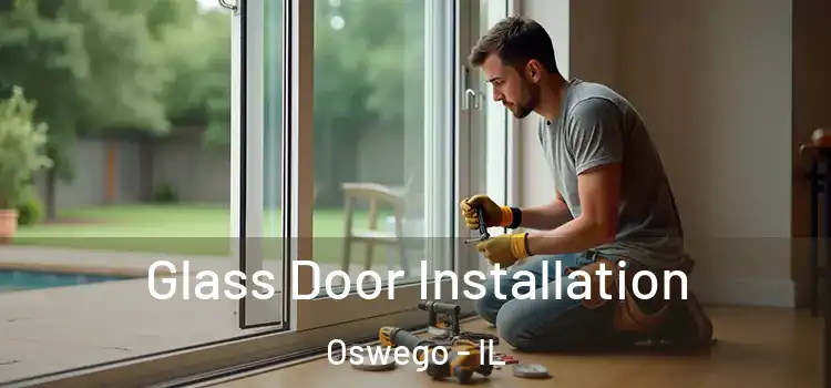 Glass Door Installation Oswego - IL