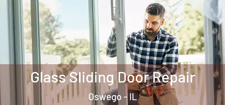 Glass Sliding Door Repair Oswego - IL