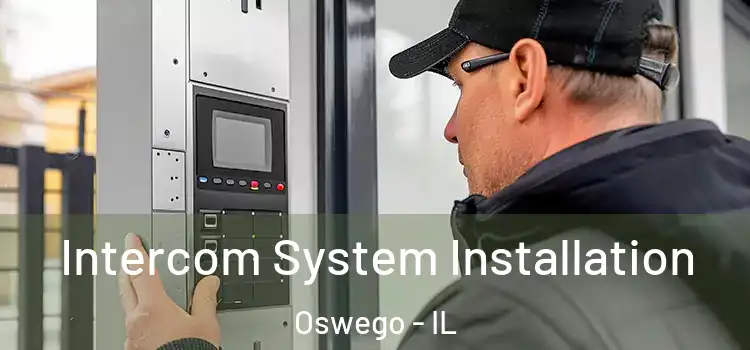 Intercom System Installation Oswego - IL