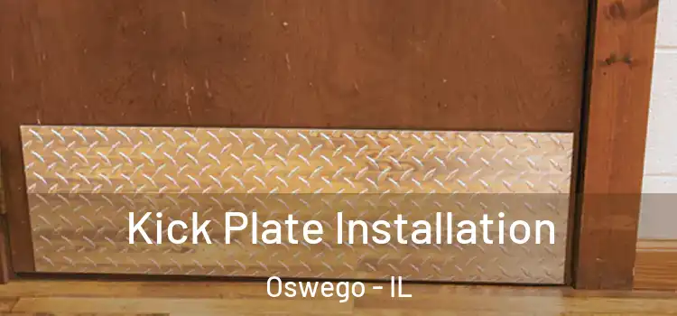 Kick Plate Installation Oswego - IL