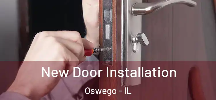 New Door Installation Oswego - IL