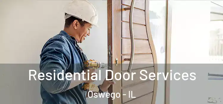 Residential Door Services Oswego - IL
