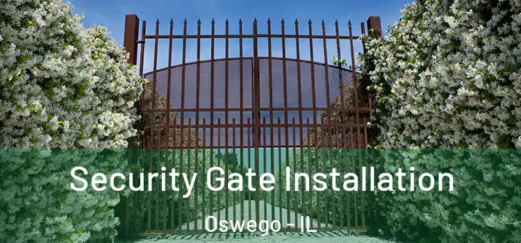 Security Gate Installation Oswego - IL