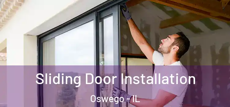 Sliding Door Installation Oswego - IL
