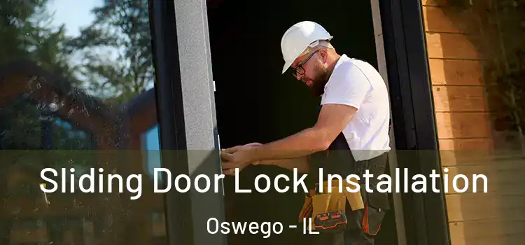 Sliding Door Lock Installation Oswego - IL